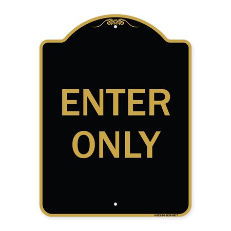 Signmission Designer Series Sign-Enter Only, Black & Gold Heavy-Gauge Aluminum, 24" x 18", BG-1824-9977 A-DES-BG-1824-9977